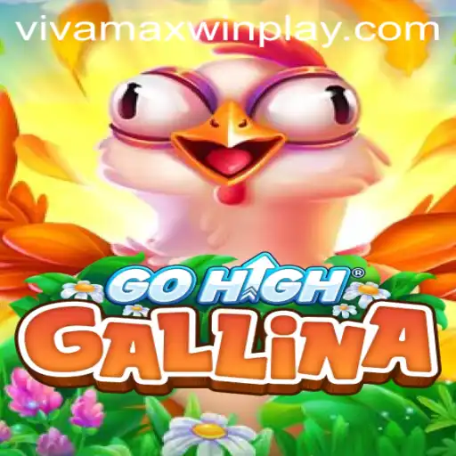 The Thrilling World of GoHighGallina: Discover Vivamax Win
