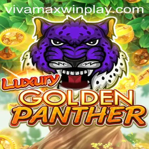 Exploring LUXURYGOLDENPANTHER: The Game that Combines Excitement with Vivamax Win
