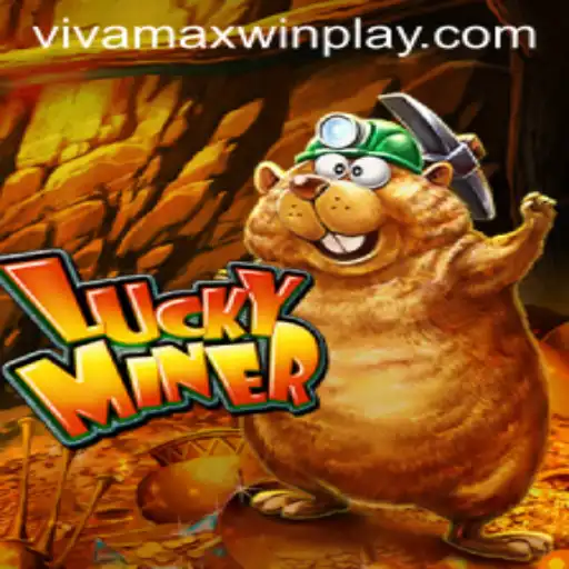 Exploring LuckyMiner: Unleashing the Vivamax Win Experience