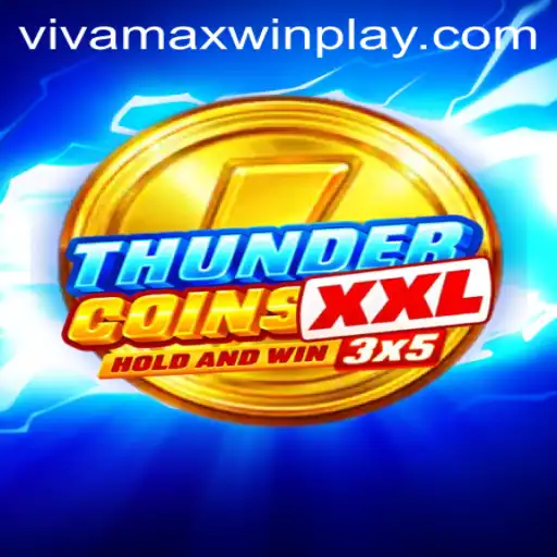 ThunderCoinsXxl: An Exciting Adventure into the World of Vivamax Win